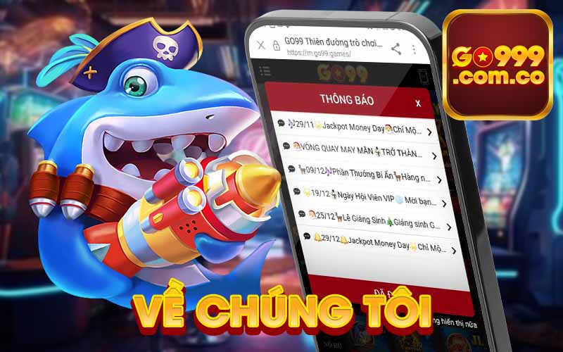 Về chúng tôi nhà cái Go999